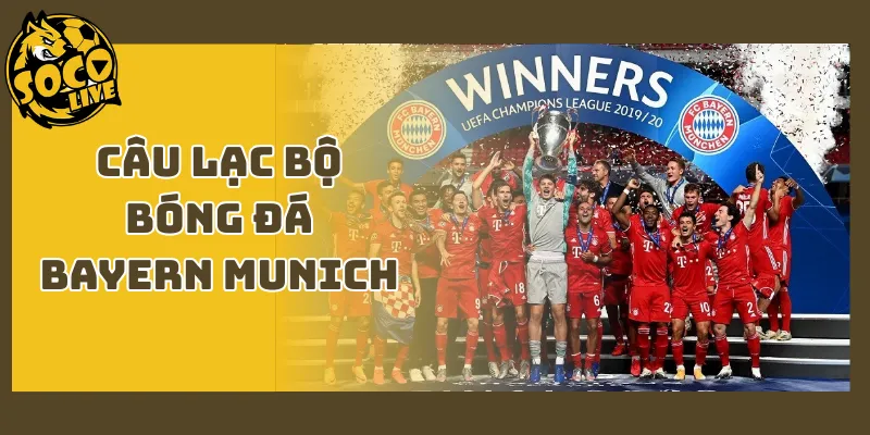 Câu Lạc Bộ Bóng Đá Bayern Munich - Đế Chế Vương Quyền Đức