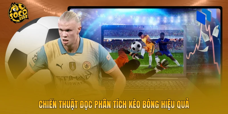 Chiến thuật đọc phân tích kèo bóng hiệu quả