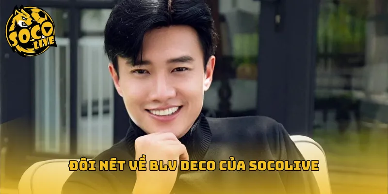 Đôi nét về BLV Deco của Socolive