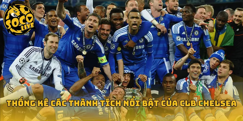 Thống kê các thành tích nổi bật của CLB Chelsea