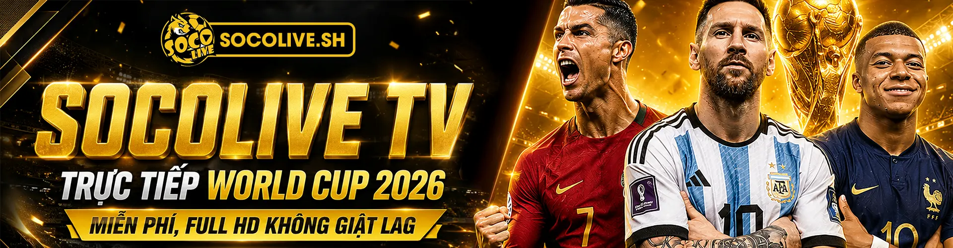 Socolive TV – Trực Tiếp World Cup 2026 Miễn Phí, Full HD Không Giật Lag
