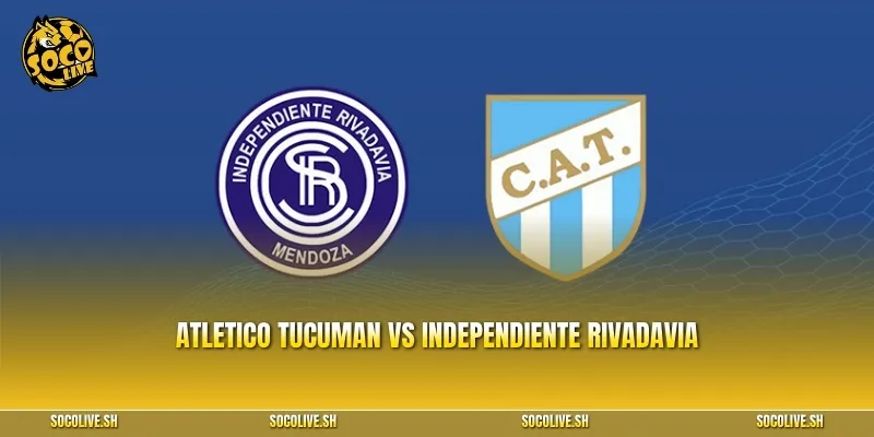 Atletico Tucuman vs Independiente Rivadavia: Chủ nhà tận dụng lợi thế?